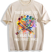 That's What I Do I Make Art and Forget Things Vintage Washed T-Shirt in Beige