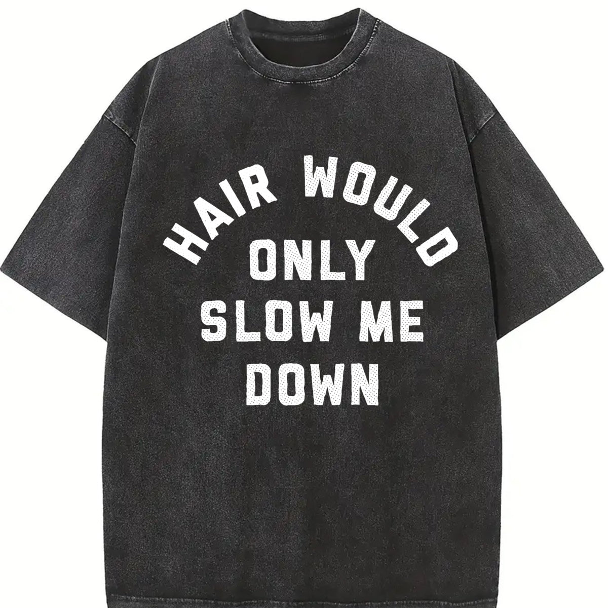 Hair Would Only Slow Me Down Vintage Washed T-Shirt in Black