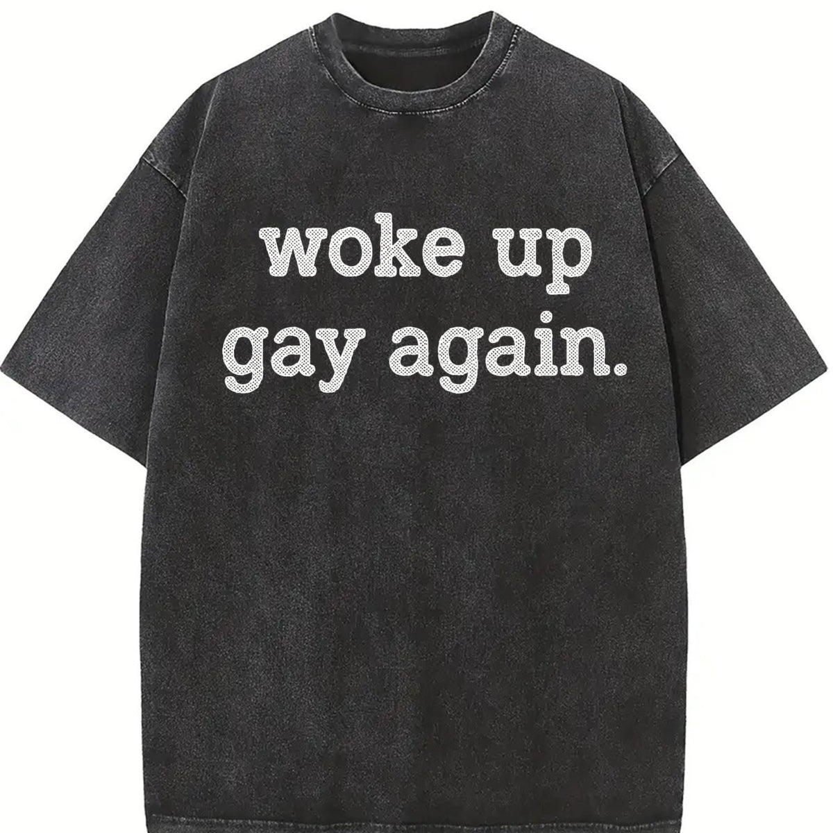 Woke Up Gay Again Queer Lesbian Sexuality Joke for Guys Vintage Washed T-Shirt in Black