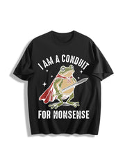 I Am a Conduit for Nonsense Cotton T-Shirt in Black