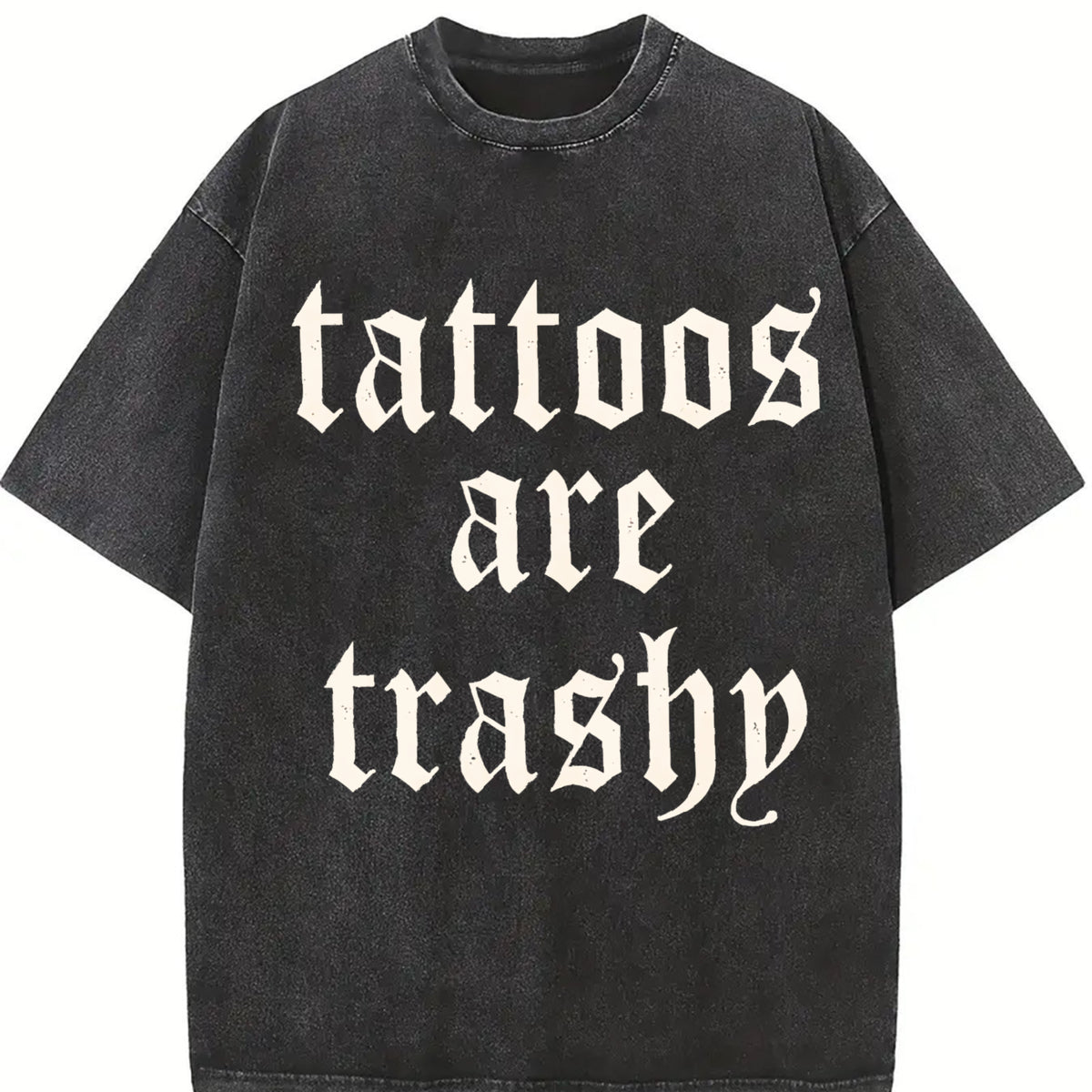Tattoos Are Trashy Tattoo Retro Adult Humor vintage washed oversized T-shirt in Black