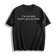 I'm Not Mad That's Just My Face Cotton T-Shirt in Black