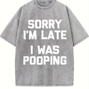 Sorry I'm Late I Was Pooping vintage washed oversized T-shirt in Gray