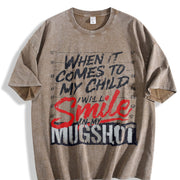 When It Comes to My Child I Will Smile in My Mugshot Dad Vintage Washed T-Shirt in Brown