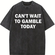 Can't Wait to Gamble Today Vintage Washed T-Shirt in Black