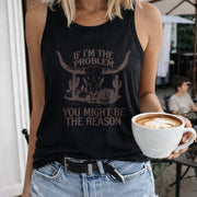 If I'm the Problem You Might Be the Reason Crew-neck Women's Color Cotton Tank Top in Black