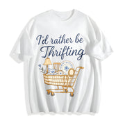 I’d Rather Be Thrifting Cotton T-Shirt in White