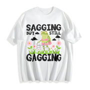Sagging but Still Gagging Cotton T-Shirt in White