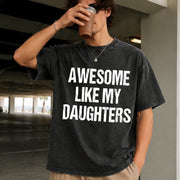 Awesome Like My Daughters Vintage Washed T-Shirt in Black