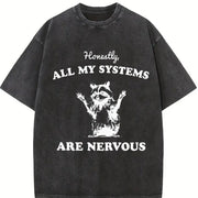 Honestly All My Systems Are Nervous Vintage Washed T-Shirt in Black