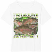 Fish Around and Find Trout Cotton T-Shirt in White