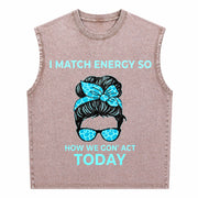 I Match Energy So How We Gon' Act Today I Match Energy Vintage Washed Tank Top in Brown