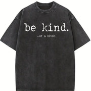 Be Kind of a Bitch Advice Offensive Novelty for Ladies Vintage Washed T-Shirt in Black