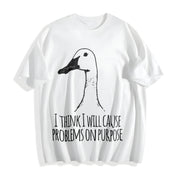 I Will Cause Problems on Purpose Cotton T-Shirt in White