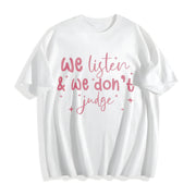 We Listen and We Don't Judge Cotton T-Shirt in White