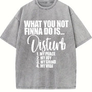 What You Not Finna Do Is Disturb My Peace Vintage Washed T-Shirt in Gray