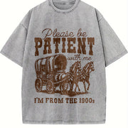 Please Be Patient with Me I'm from the 1900s Vintage Washed T-Shirt in Gray