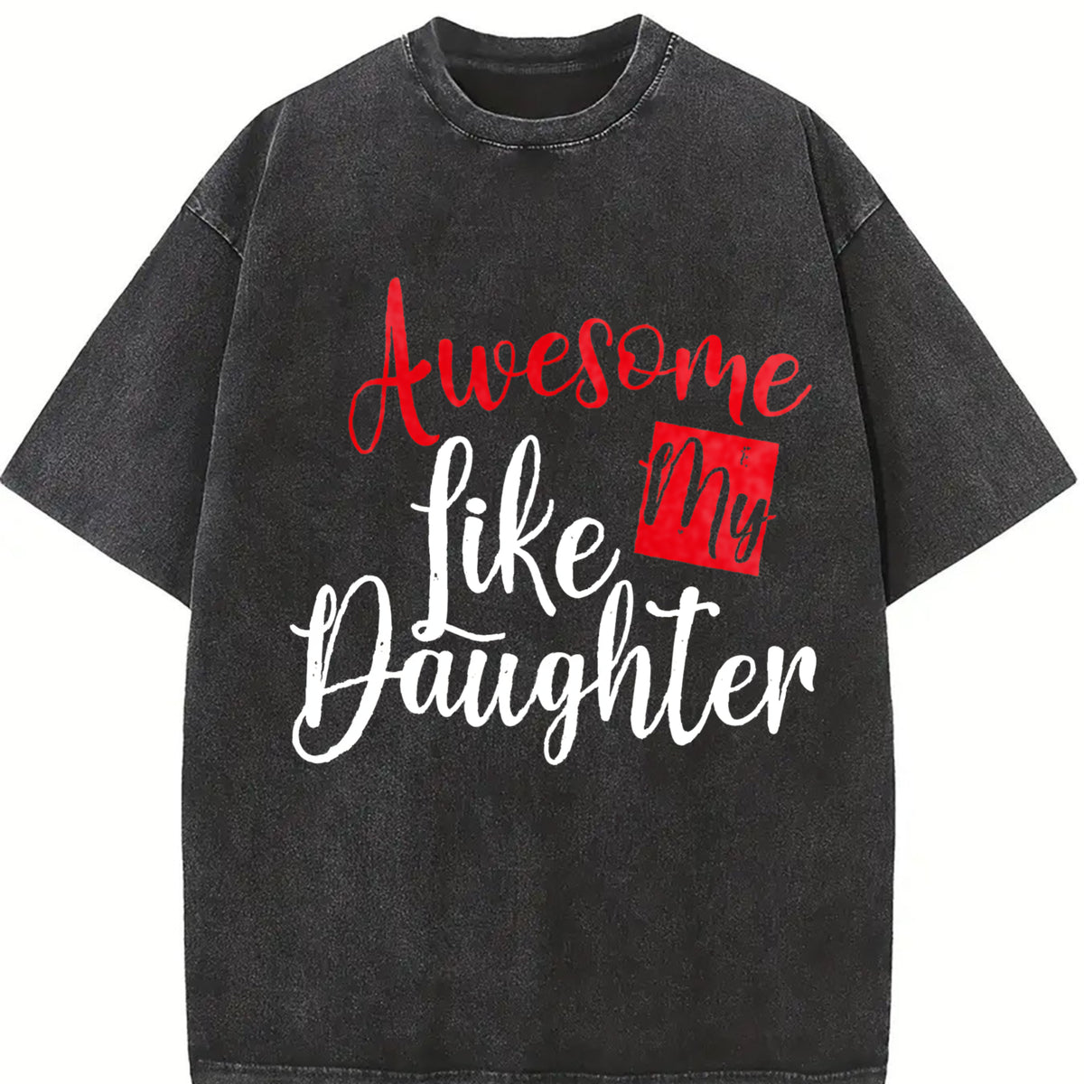 Awesome Like My Daughter Vintage Washed T-Shirt in Black