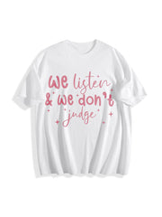 We Listen and We Don't Judge Cotton T-Shirt in White