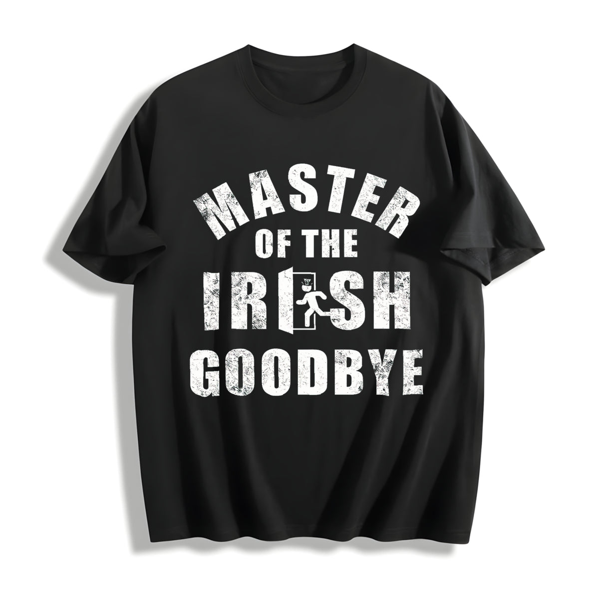 Master of the Irish Goodbye Ditching Leaving Joke for Guys Cotton T-Shirt in Black