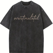 Overstimulated Sarcastic Vintage Washed T-Shirt in Black