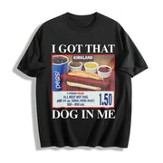 Got That Dog in Me Cotton T-Shirt in Black