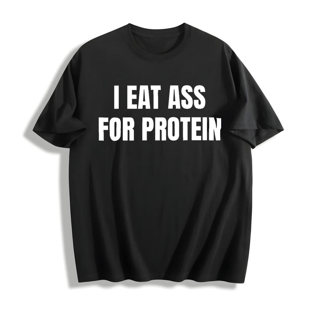 I EAT A*S FOR Protein Cotton T-Shirt in Black