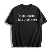 I'm Not Mean I Just Don't Care Cotton T-Shirt in Black
