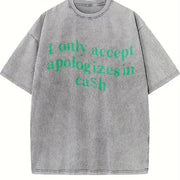 I Only Accept Apologies in Cash vintage washed oversized T-shirt in Gray