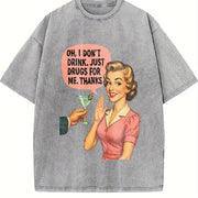 I Don’t Drink Just Drugs Vintage Washed T-Shirt in Gray