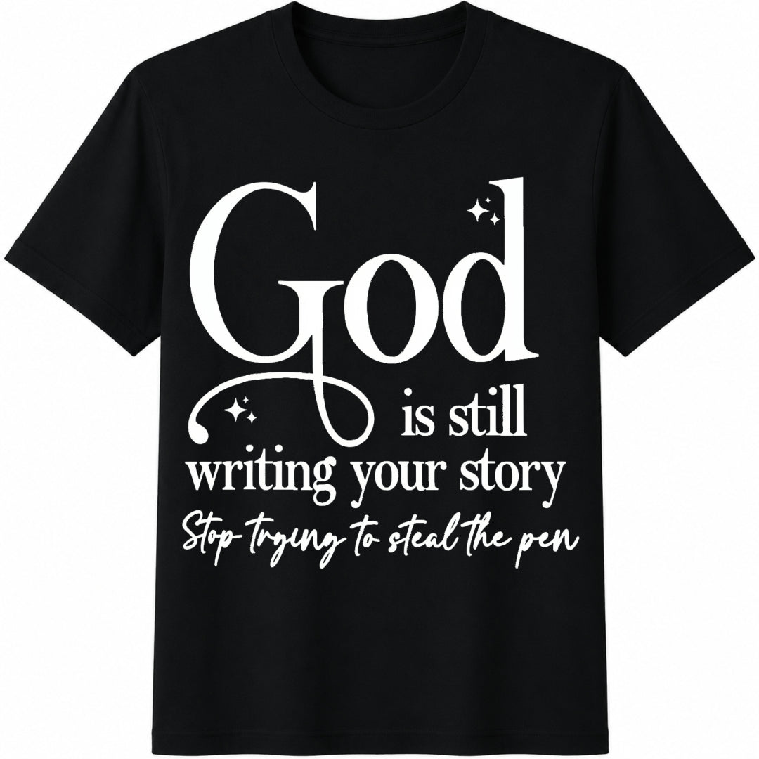 God Is Still Writing Your Story Cotton T-Shirt in Black