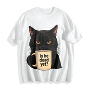 Is He Dead Yet Black Cat Dark Humor Liberal Democrat Cotton T-Shirt in White