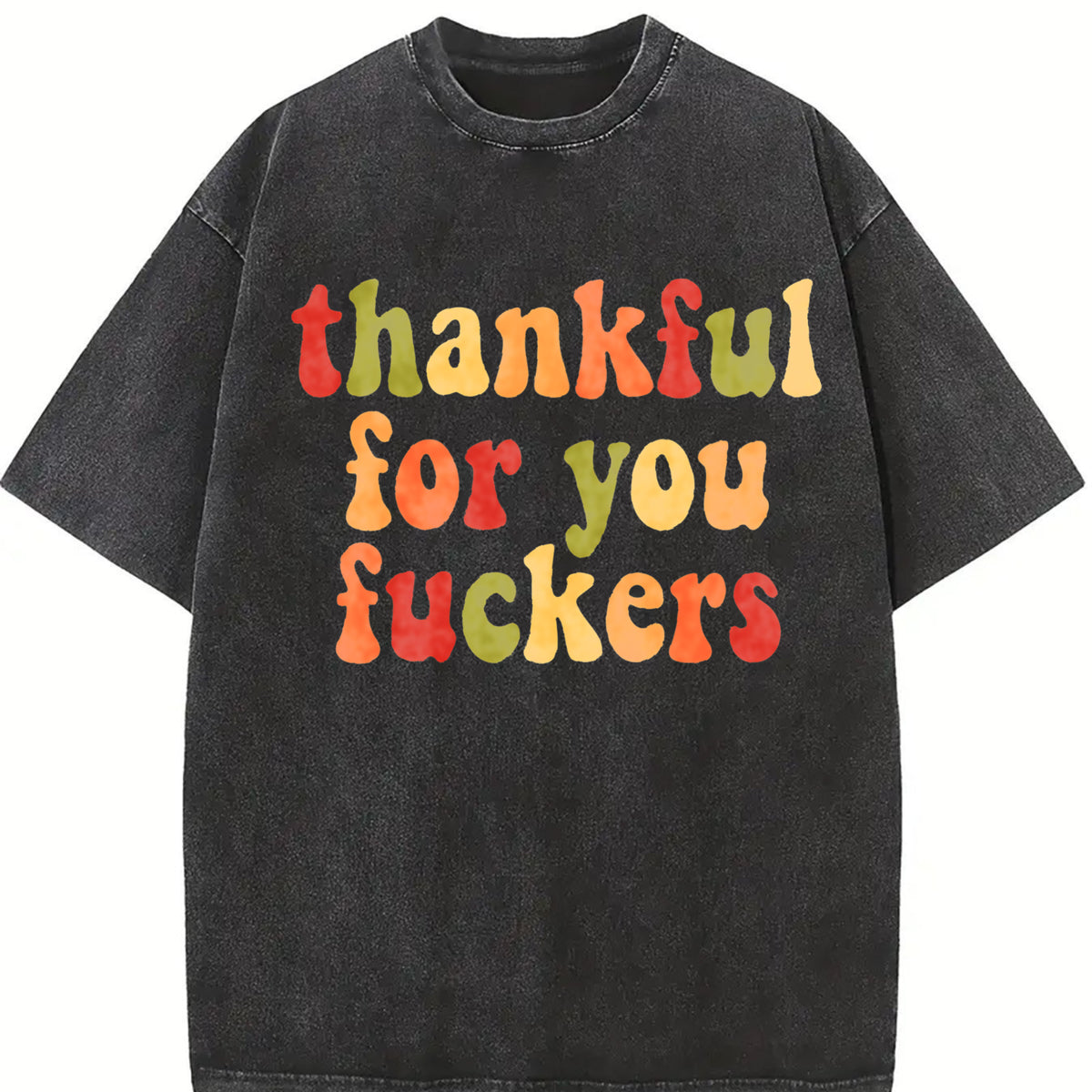 Thanksgiving Thankful For You Fuckers Friendsgiving vintage washed oversized T-shirt in Black
