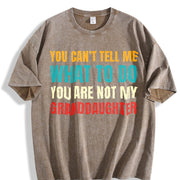 You Can't Tell Me What to Do You're Not My Grand Daughter Vintage Washed T-Shirt in Brown
