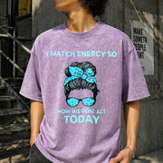 I Match Energy So How We Gon' Act Today I Match Energy Vintage Washed T-Shirt in Purple