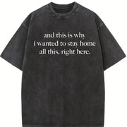 And This Is Why I Wanted To Stay Home All This Right Here vintage washed oversized T-shirt in Black