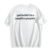 God Forbid I'm a Sensitive Gangster Cotton T-Shirt in White