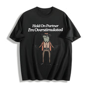 Hold on I'm Overstimulated Cotton T-Shirt in Black