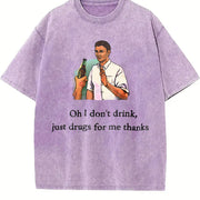 Ironic Meme: 'Oh I Don't Drink Vintage Washed T-Shirt in Purple