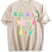 Go Ask Your Dad Vintage Washed T-Shirt in Beige