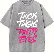 [ ] Bold Thick Thighs Pretty Eyes For Confident . vintage washed oversized T-shirt in Gray
