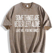 Sarcastic Some Things Are Better Left Alone Vintage Washed T-Shirt in Brown