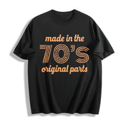 Made in the 70s Original Parts Age Birthday Decade Classic Cotton T-Shirt in Black