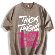 [ ] Bold Thick Thighs Pretty Eyes For Confident . vintage washed oversized T-shirt in Brown