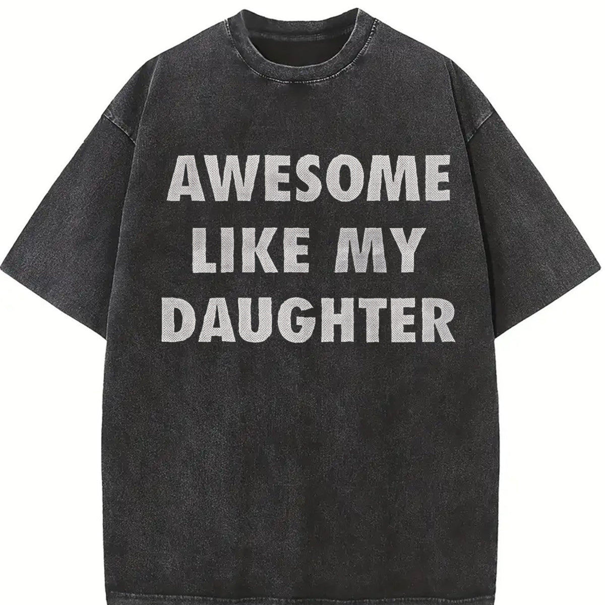 Awesome Like My Daughter Fathers Day Awesome Dad Classic Vintage Washed T-Shirt in Black
