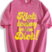 Kick Today in the Dick Positive Motivational Sarcastic Vintage Washed T-Shirt in Red