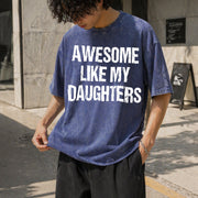 Awesome Like My Daughters Vintage Washed T-Shirt in Blue