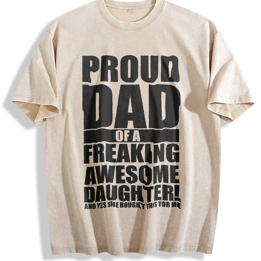 Proud Dad of a Freaking Awesome Daughter Fathers Day Vintage Washed T-Shirt in Beige