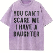 You Cant Scare Me I Have a Daughter Sarcastic for Dad Vintage Washed T-Shirt in Purple