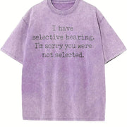 I Have Selective Hearing IM Sorry You Were Not Selected Vintage Washed T-Shirt in Purple